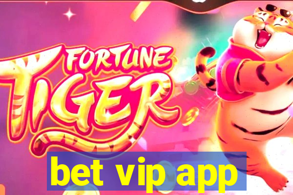 bet vip app